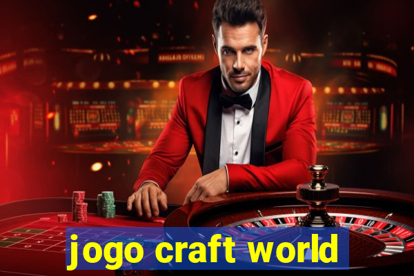 jogo craft world